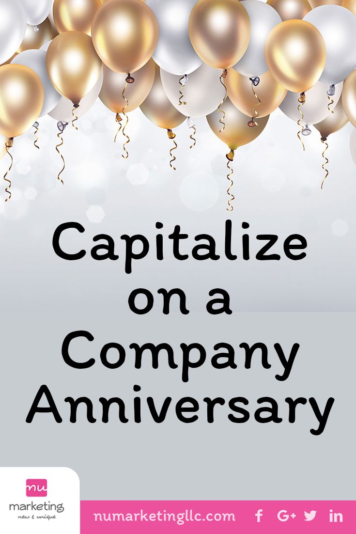 gold and silver balloons with the words capitalize on a company anniversary