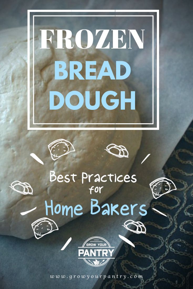 the best practices for home bakers frozen bread dough