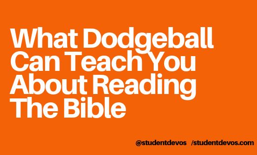 an orange background with the words what dodgeball can teach you about reading the bible