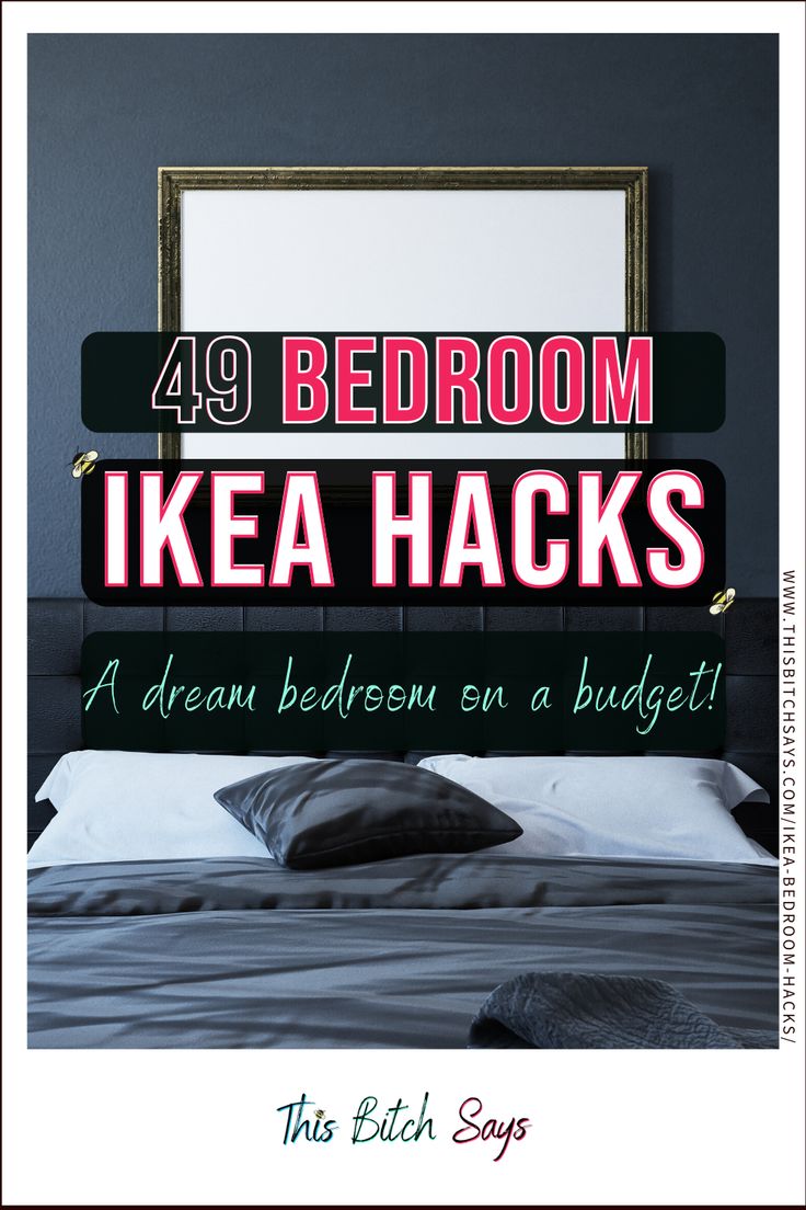 a bed room with a poster above it that says, 4 bedroom ikea hacks