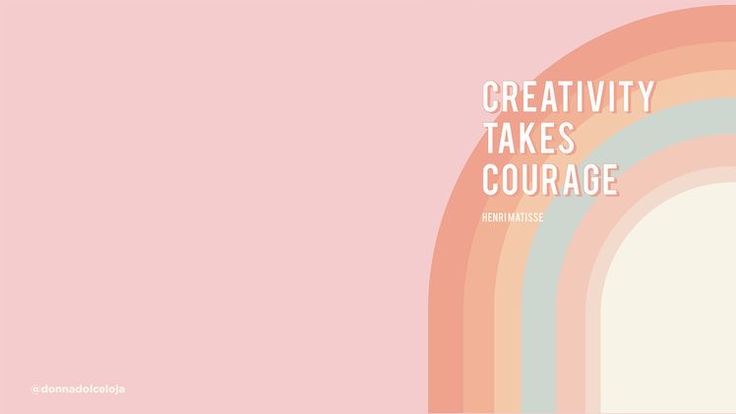 a rainbow with the words creativity takes courage in white lettering on pink and orange background