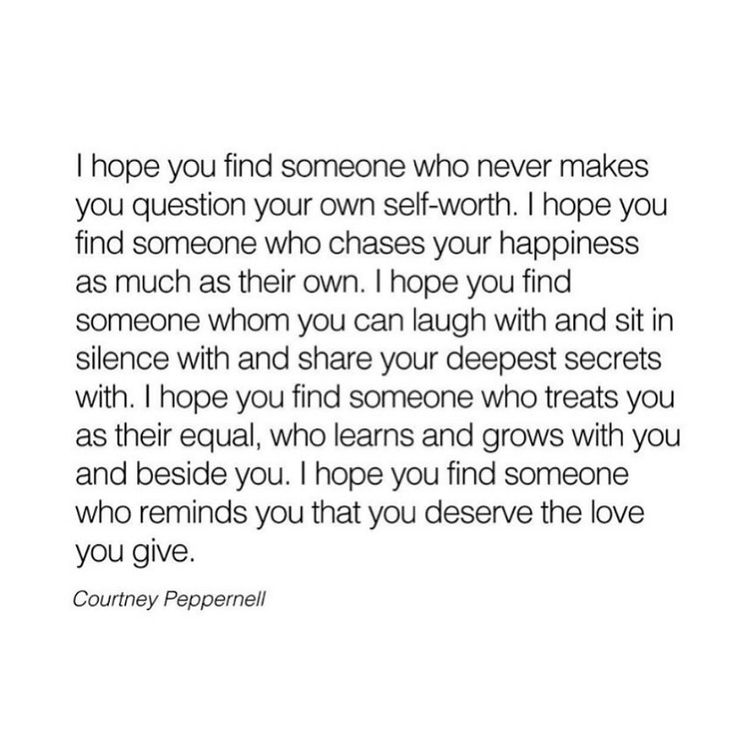 a quote that reads, i hope you find someone who never makes you