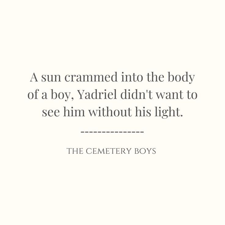 a quote from the cemetery boys that says, a sun crammed into the body of a boy