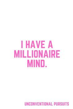 the words i have a millionaire mind in pink on a white background with an image of