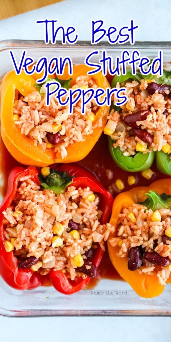 the best vegan stuffed peppers with rice and beans in a casserole dish