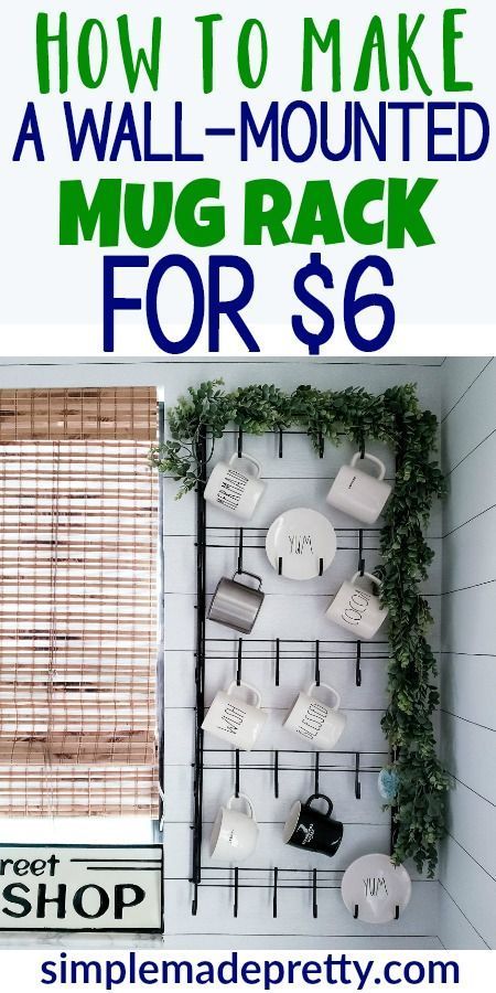 a rack with cups and mugs on it in front of a store sign that says how to make a wall - mounted mug rack for $ 6