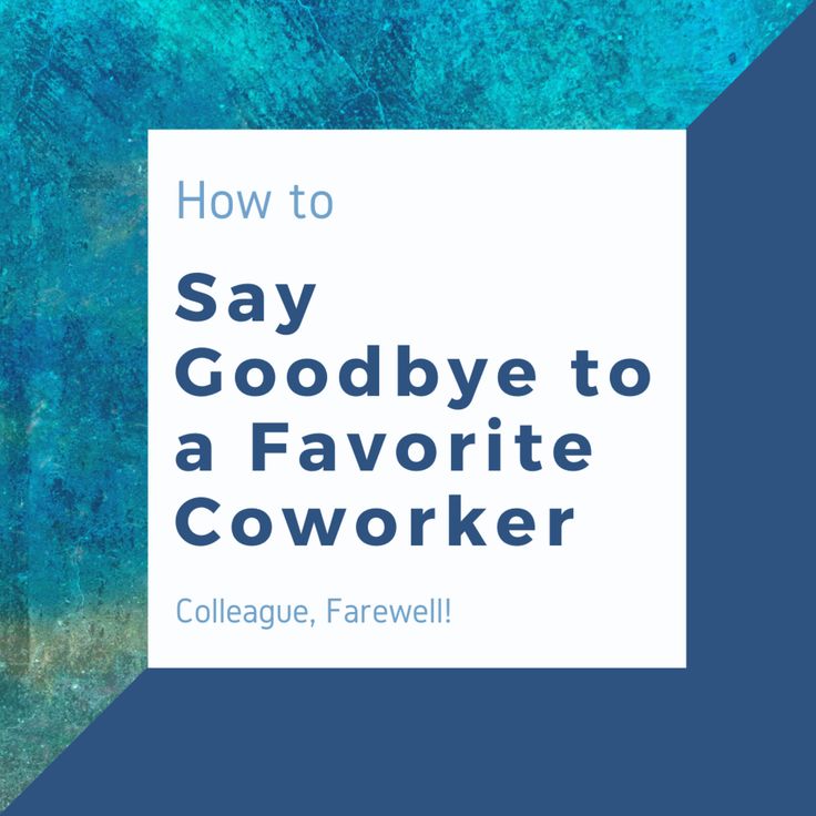 the cover of how to say goodbye to a favorite coworker by collagee, farewell