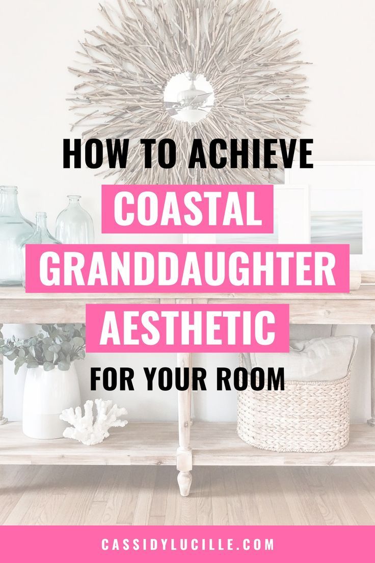 the words how to achieve coastal granddaughter aesthetic for your room are in pink and white