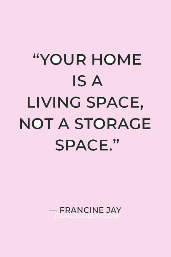 a pink background with the words your home is a living space, not a storage space