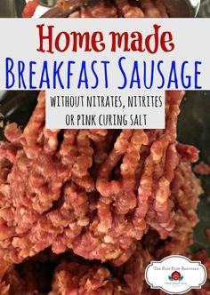 homemade breakfast sausage with pink currans in the background and text overlay that reads, home made breakfast sausage