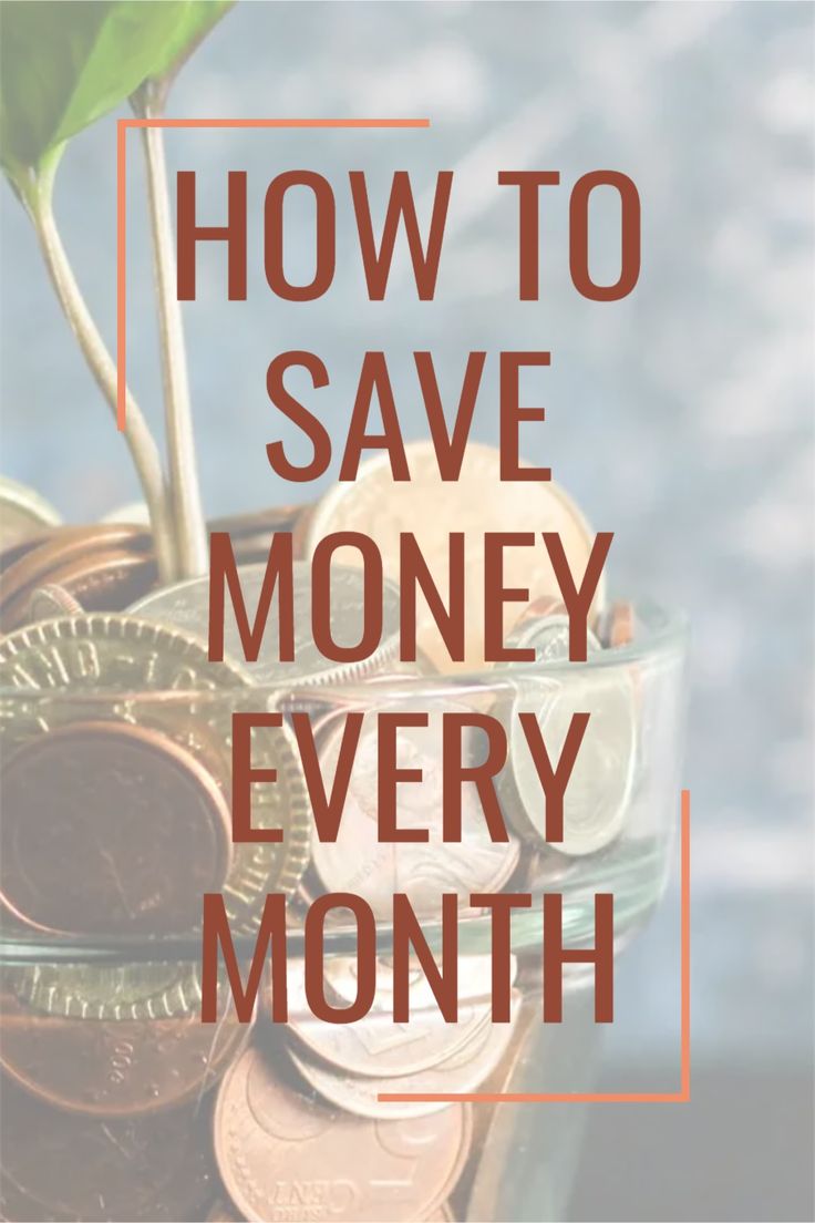 money in a glass jar with the words how to save money every month