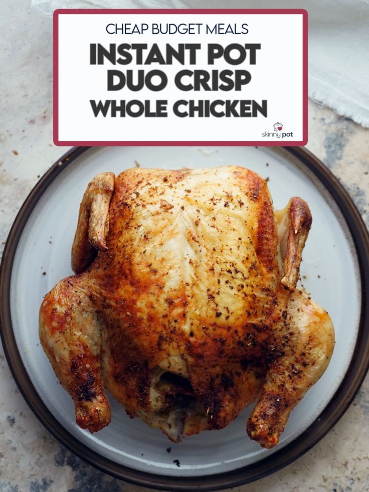 a whole chicken sitting on top of a plate with the words instant pot duo crisp whole chicken