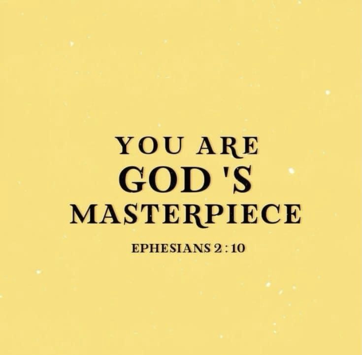 the words you are god's masterpiece ephesians 2 10 on a yellow background