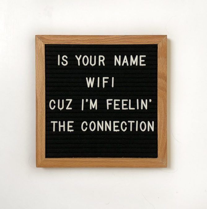 a sign that says is your name wifi cuz i'm feeling the connection