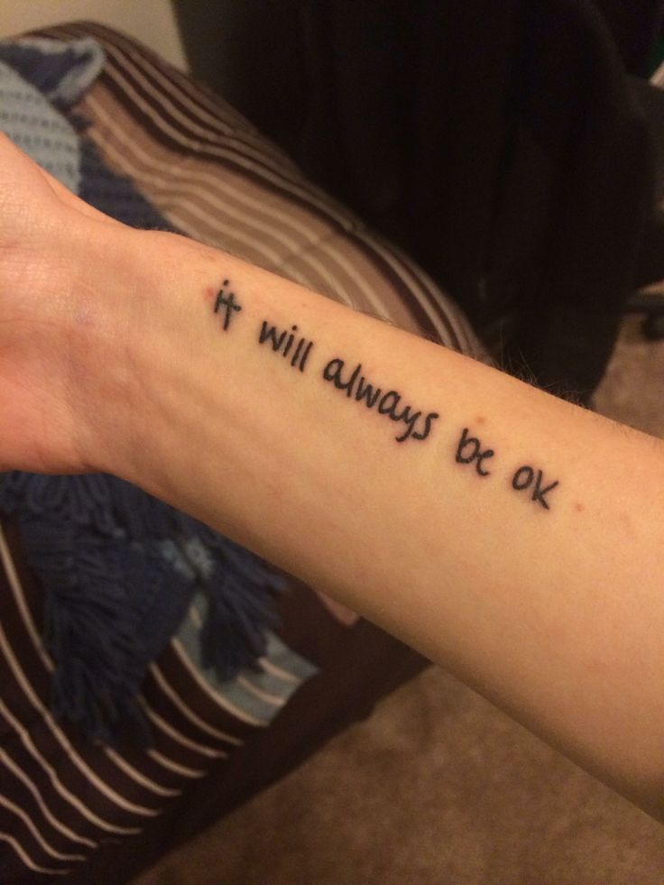 a woman's arm with the words if will always be ok written on it