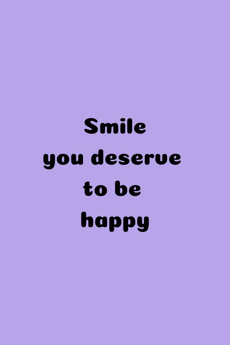 a purple background with the words smile you deserves to be happy