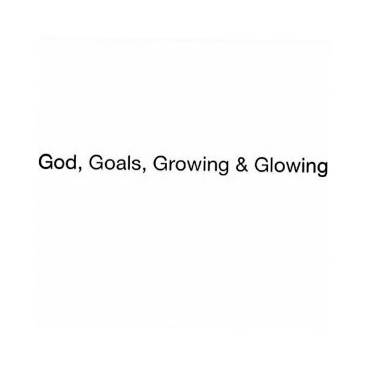 the words god, goals, growing & glowing are displayed in black and white letters