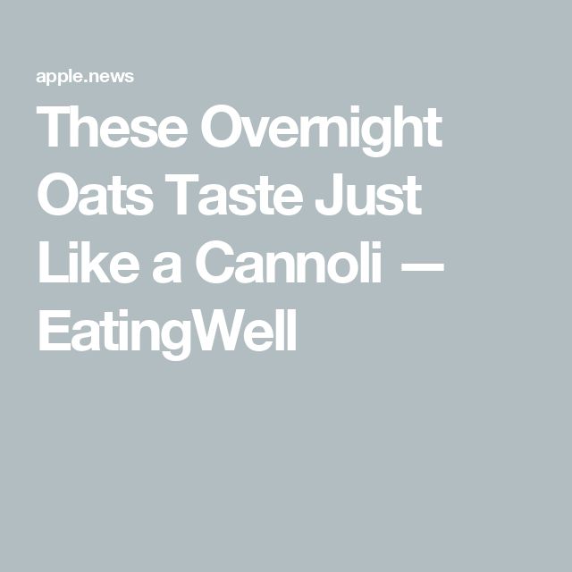 an advertisement with the words, these overnight oats taste just like a cannoli - eatingwell