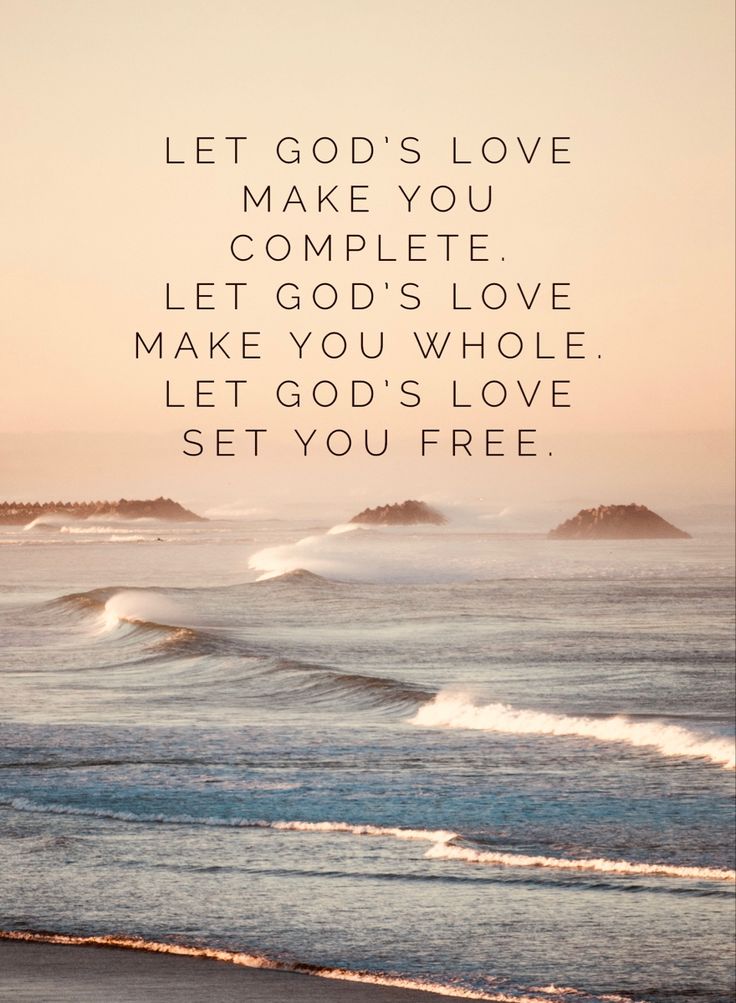 an ocean with waves and the words let god's love make you complete let god's love make you whole let god's love set you free