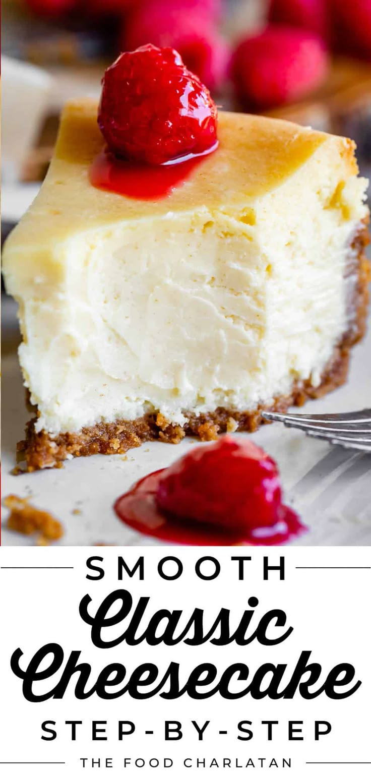 a piece of cheesecake with raspberries on top and the words smooth classic cheesecake step - by - step