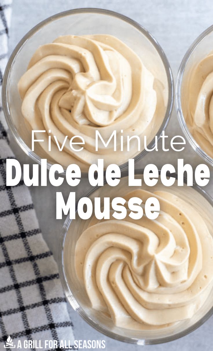 three desserts in glass bowls with the words five minute dulce de leche mousse