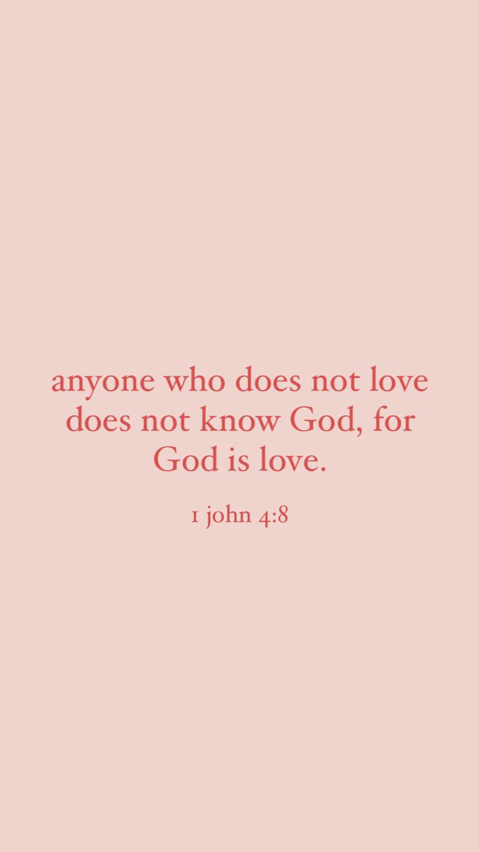 a pink background with the words, anyone who does not love does not know god for god