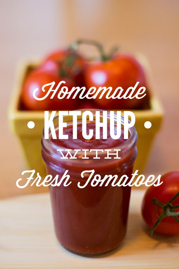 homemade ketchup with fresh tomatoes