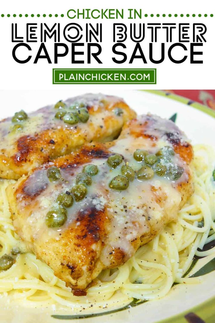 chicken in lemon butter caper sauce on top of pasta