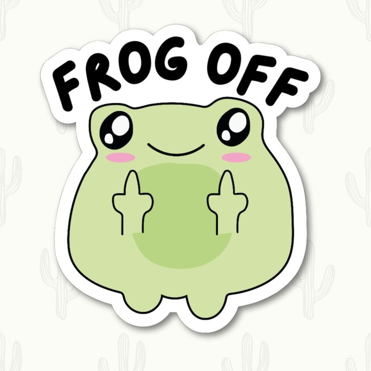 a sticker with the words frog off on it