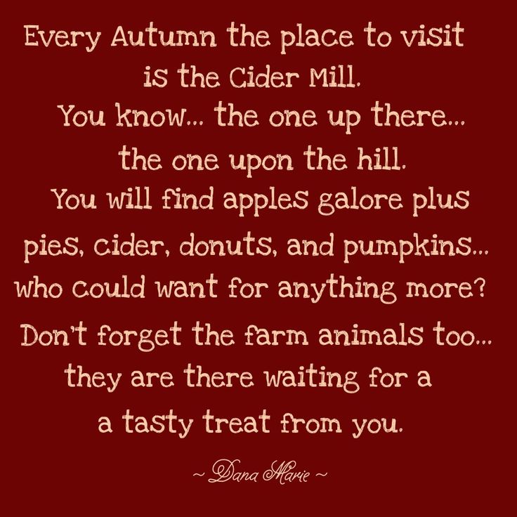 a poem written in white on a red background with the words, every autumn the place to visit is the cider mill