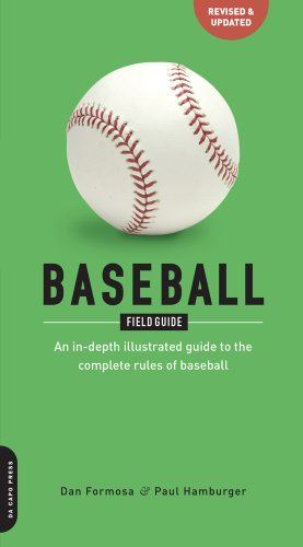 baseball field guide an - in - depth illustrated guide to the complete rules of baseball