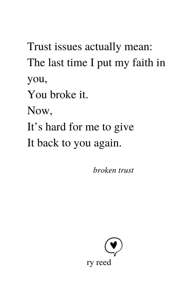 a poem written in black and white that reads trust issues actually mean the last time i put my faith in you, you broke it