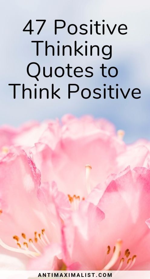 pink flowers with text that reads 47 positive thinking quotes to think positively