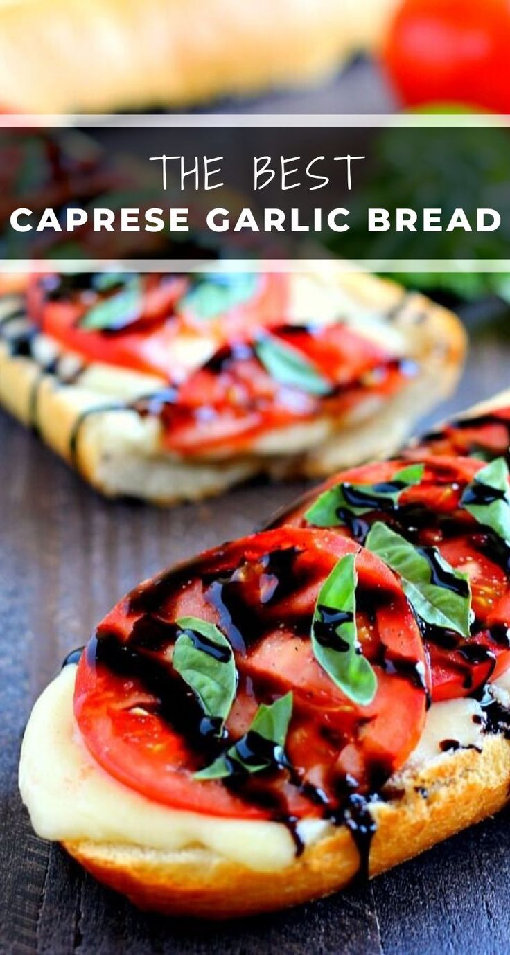 the best caprese garlic bread recipe