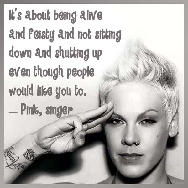 a black and white photo with a quote from pink