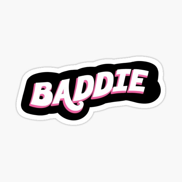 the word baddie in pink and black sticker