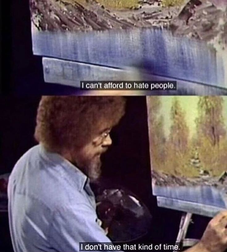 Uplifting Memes, Bob Ross Quotes, Buch Design, Vie Motivation, Hate People, Bob Ross, Wholesome Memes, Faith In Humanity, Pretty Words