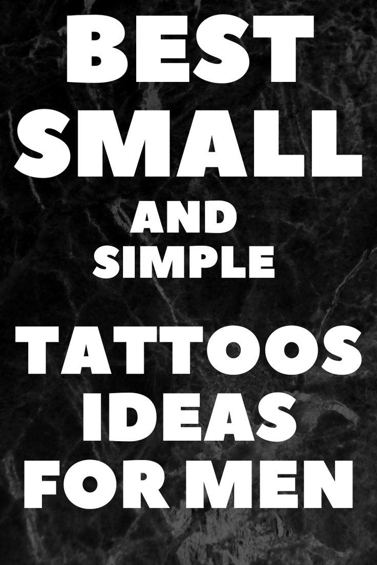 the words best small and simple tattoos ideas for men are in white letters on a black background