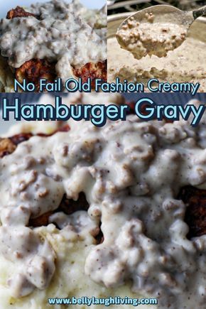 there are pictures of food with gravy on it and the words, no fail old fashion creamy hamburger gravy