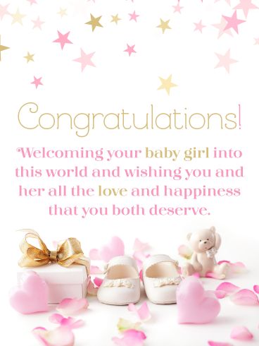 congratulations card for baby girl into her world and wishing you and her all the love and happiness that you both receive