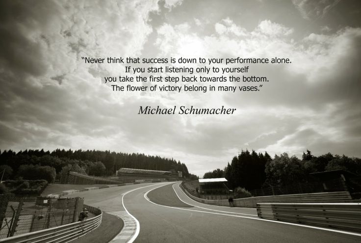 a black and white photo with a quote from michael schmaucher on the road