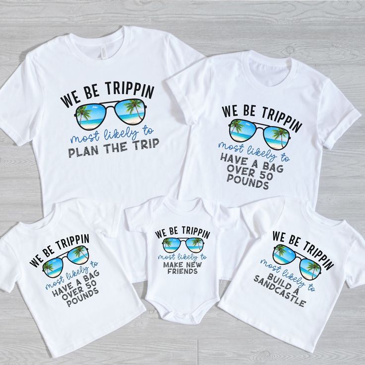 three shirts that say we be trippin, we're going to plan the trip