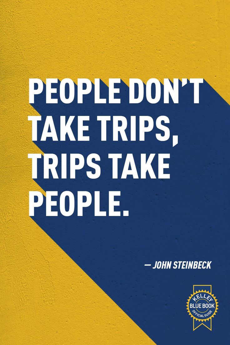 john stein quote about people don't take trips, trips take people on yellow and blue background