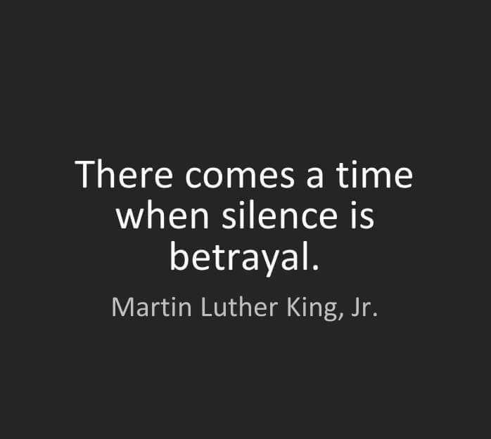 martin luther king quote there comes a time when silentce is betrayal,