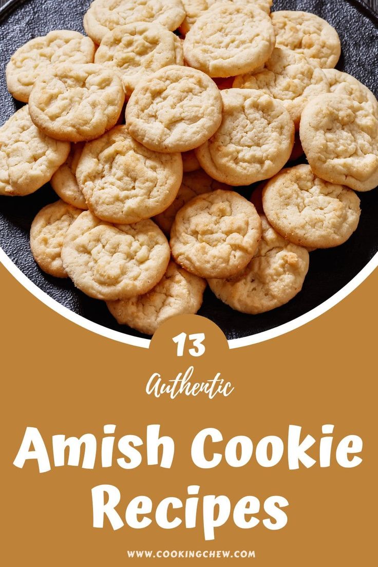 an image of some cookies on a plate with the words, 13 ultimate amish cookie recipes