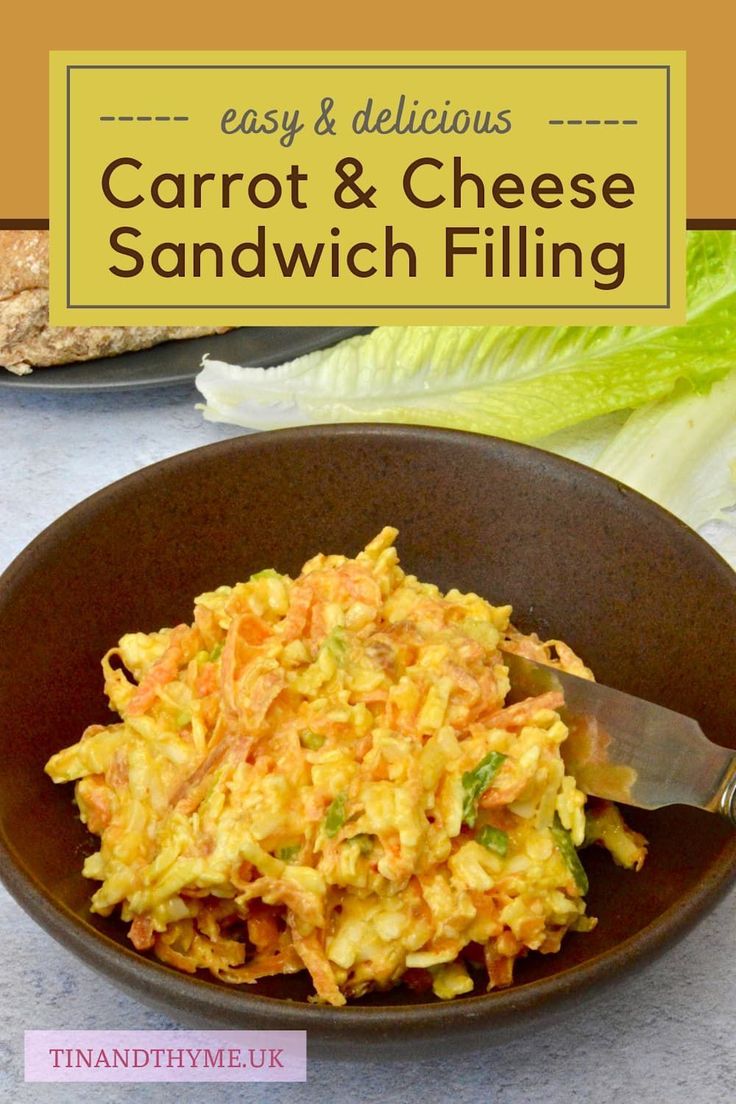 the cover of easy and delicious carrot & cheese sandwich filling is shown in a brown bowl