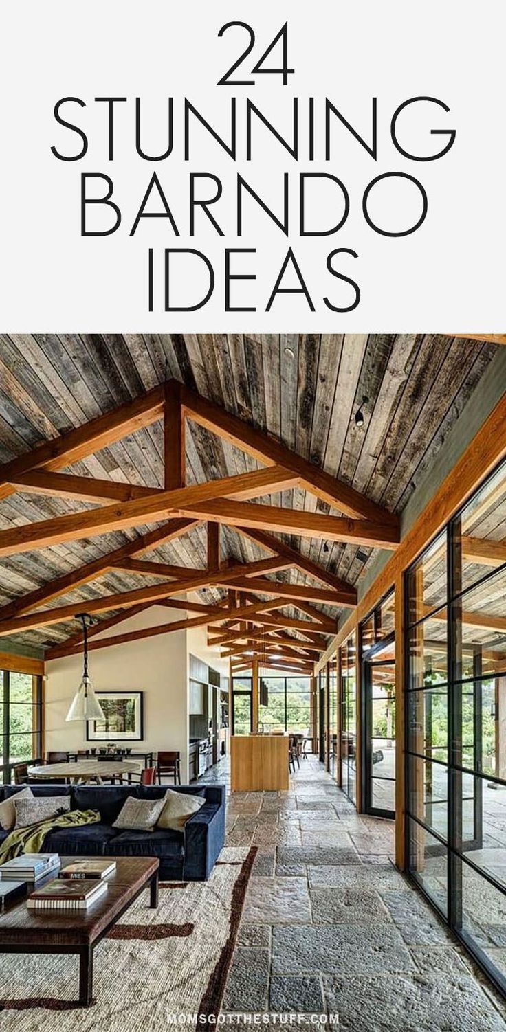 an open living room with wooden ceilinging and large windows, is featured in the article 24 stunning barndo ideas