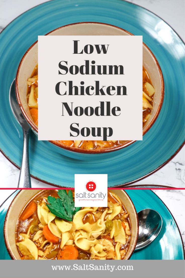 two bowls of soup with the words low sodium chicken noodle soup