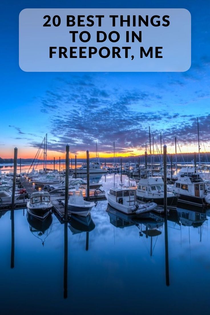 boats are docked in the water at sunset with text overlay that reads 20 best things to do in freeport, me