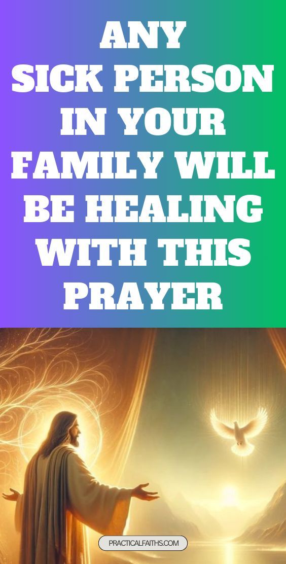 jesus with the words, any sick person in your family will be healing with this prayer